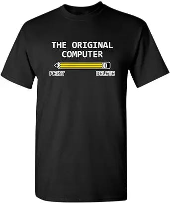 The Original Computer Adult Humor Graphic Novelty Sarcastic Funny T Shirt