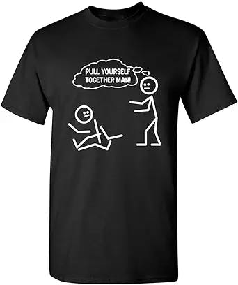 Pull Yourself Together Man Adult Humor Graphic Novelty Sarcastic Funny T Shirt