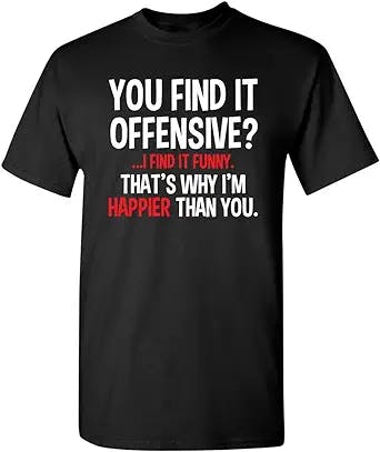 "Offensive? I Find It Funny": A Hilarious Tee for the Witty Men Out There!