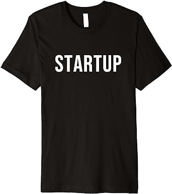 "Startup Life Got Me Lookin' Fresh: A Review of the Startup Premium T-Shirt