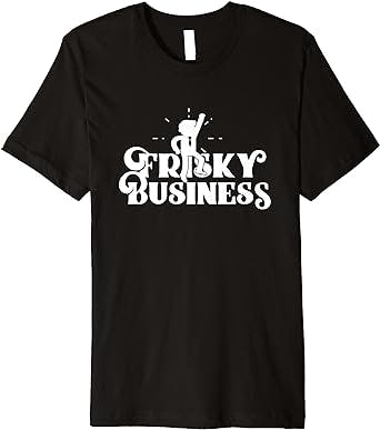 Frisky Business Risky Startup Entrepreneur Design Premium T-Shirt