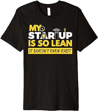 Funny Lean Startup Does Not Exist Founder Business Owners Premium T-Shirt