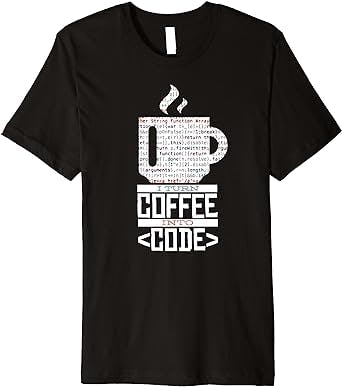 I TURN COFFEE INTO CODE Fun Web Developers Coding Meme Gift Premium T-Shirt