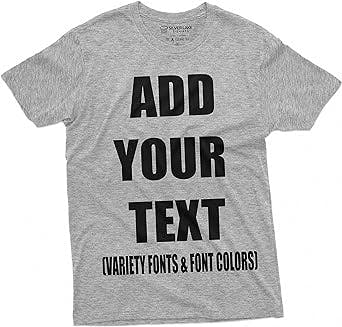 Wear Your Words with Pride: Add Your Text Custom T-Shirt Men's Customizable