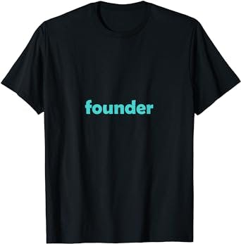 "Found the Perfect Fit with Founder T-Shirt"