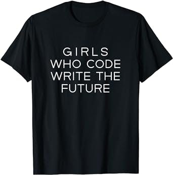 Code Like a Girl Girls Who Code Write The Future Coder T-Shirt