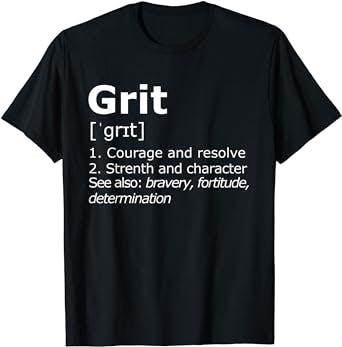 Get Gritty with the Grit Definition T-Shirt - A Review by Maya