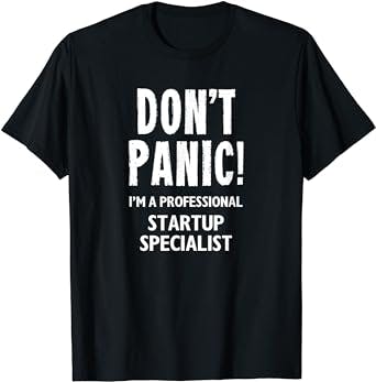 Expertly Startup-ing with the Startup Specialist T-Shirt!