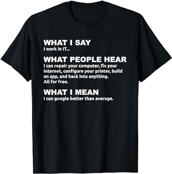 "Geeky Chic: I work in IT... - Funny Computer Shirt T-Shirt Review"