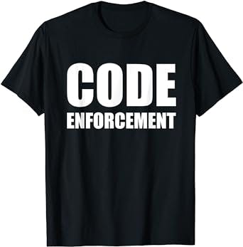 Code Enforcement T-Shirt: The Perfect Gift for Your Favorite No-Code Develo