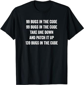 "Debug Your Style with 99 Bugs In The Code T-Shirt" 