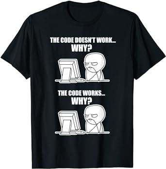 Funny Programmer T-Shirt - Code Works Why Meme Tee