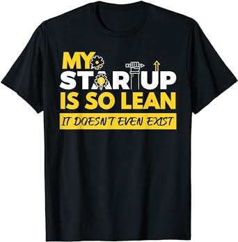 Funny Lean Startup Does Not Exist Founder Business Owners T-Shirt