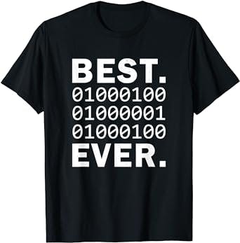 Best Dad Ever in binary code. Funny Father's Papa coder T-Shirt