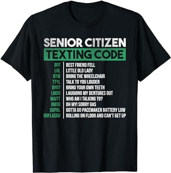 LOL-worthy T-Shirt for Your Senior Citizen Friends and Family