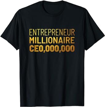 Entrepreneur Millionaire CEO,000,000 T-shirt golden Gift