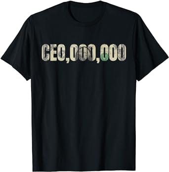 Entrepreneur CEO,000,000 Millionaire Businessman CEO T-Shirt