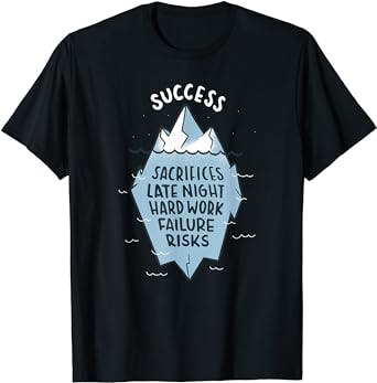 Success Eisberg motivation entrepreneurship startup T-Shirt
