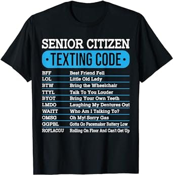 Senior Citizen Texting Code Funny Old People Gift Idea T-Shirt