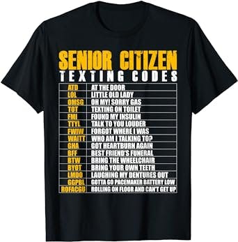 Senior Citizen Texting Code Funny Elderly Gag Gift T-Shirt