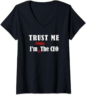 Womens CEO Assistant - Trust Almost - Funny Startup Entrepreneur V-Neck T-Shirt
