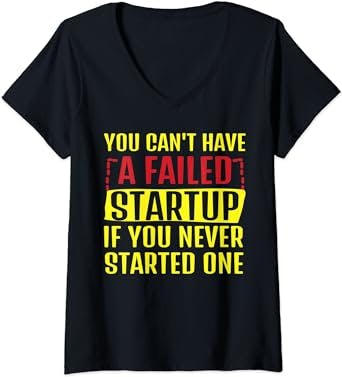 Womens Funny No Failed Startup Without Starting Business Owners V-Neck T-Shirt