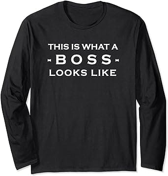 What a Boss Looks - Startup Entrepreneur Job CEO Day Funny Long Sleeve T-Shirt