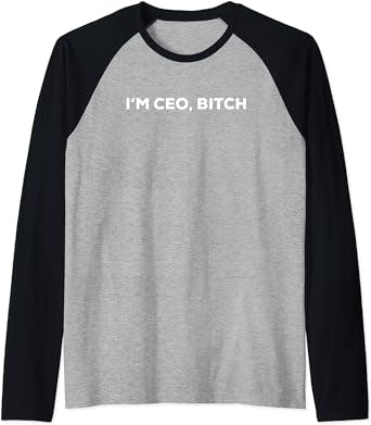 Im CEO, Bitch start up t shirt Raglan Baseball Tee